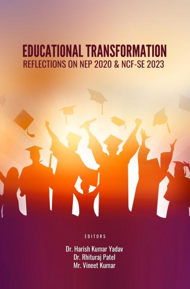 EDUCATIONAL TRANSFORMATION: REFLECTIONS ON NEP 2020 & NCF-SE 2023