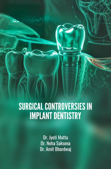 SURGICAL CONTROVERSIES IN IMPLANT DENTISTRY