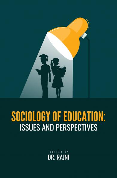 SOCIOLOGY OF EDUCATION: ISSUES AND PERSPECTIVES