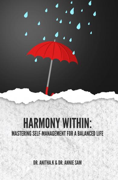 HARMONY WITHIN: MASTERING SELF-MANAGEMENT FOR A BALANCED LIFE
