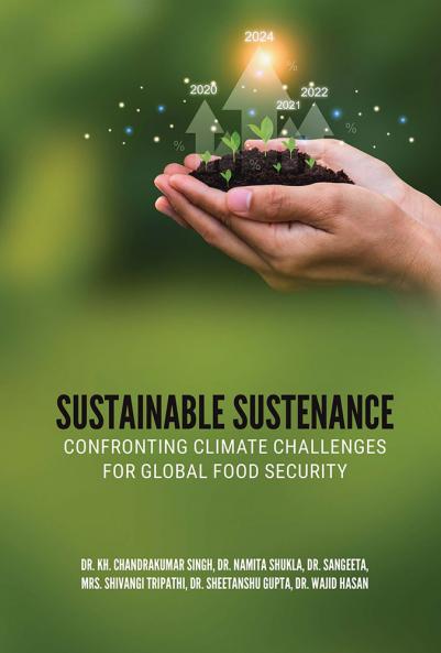SUSTAINABLE SUSTENANCE: CONFRONTING CLIMATE CHALLENGES FOR GLOBAL FOOD SECURITY