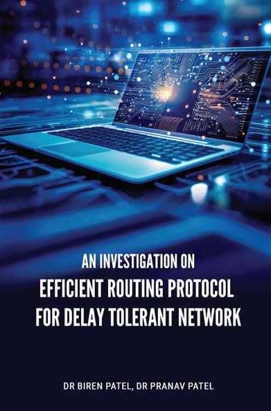 AN INVESTIGATION ON EFFICIENT ROUTING PROTOCOL FOR DELAY TOLERANT NETWORK