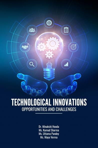 TECHNOLOGICAL INNOVATIONS-OPPORTUNITIES & CHALLENGES