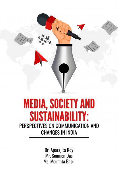 MEDIA SOCIETY AND SUSTAINABILITY: PERSPECTIVES ON COMMUNICATION AND CHANGES IN INDIA
