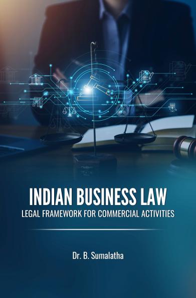 INDIAN BUSINESS LAW: LEGAL FRAMEWORK FOR COMMERCIAL ACTIVITIES
