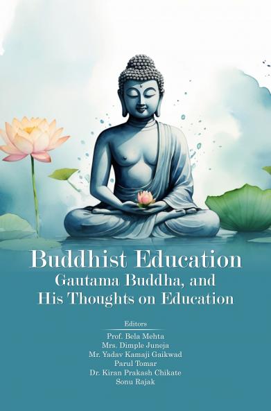Buddhist Education: Gautama Buddha and His Thoughts on Education