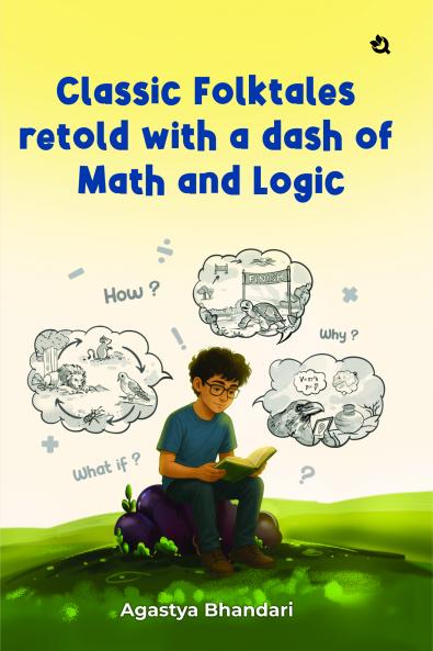 Classic Folktales retold with a dash of Math and Logic