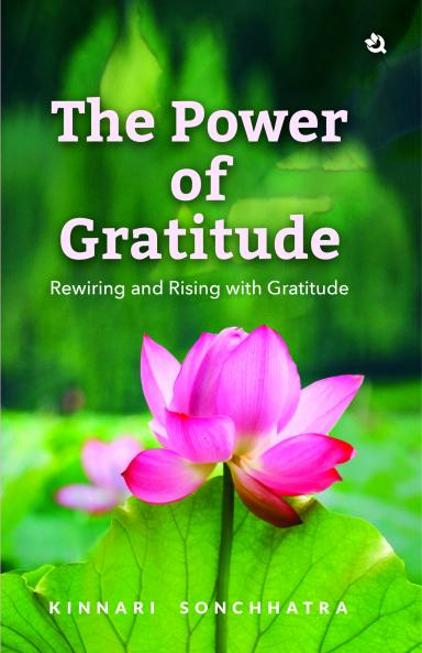 The Power of Gratitude: Rewiring and Rising with Gratitude