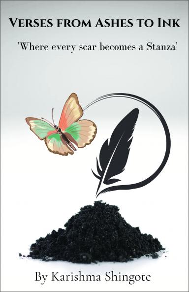 Verses from Ashes to Ink: Where Every Scar Becomes a Stanza