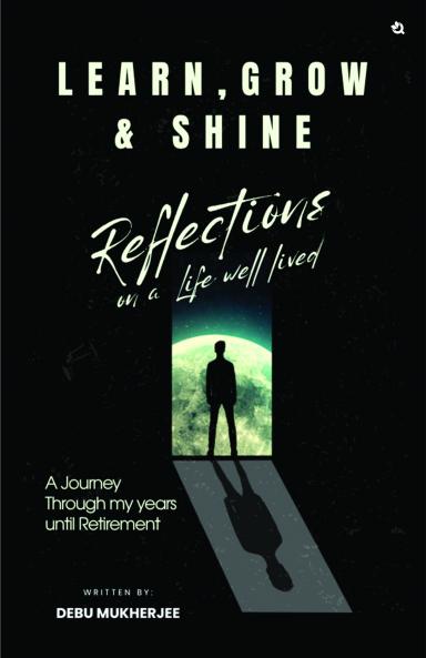 Learn Grow & Shine: Reflections on a Life Well Lived