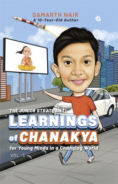 The Junior Strategist: Learnings of Chanakya for Young Minds in a Changing World - Vol I