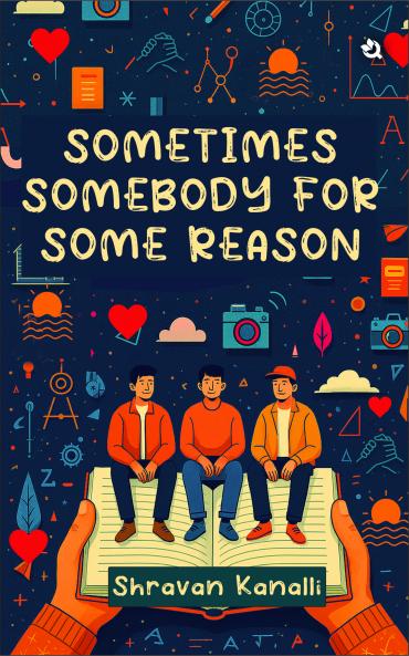 Sometimes Somebody for Some Reason