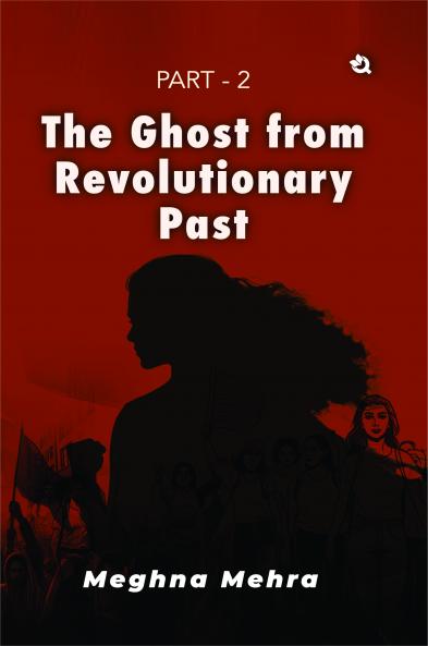 The Ghost from Revolutionary Past (Part 2)