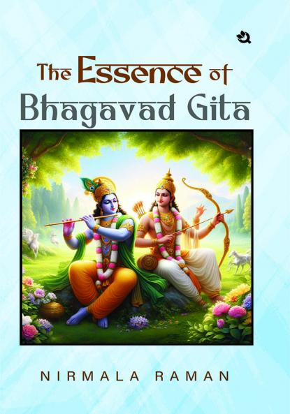 The Essence of Bhagavad Gita