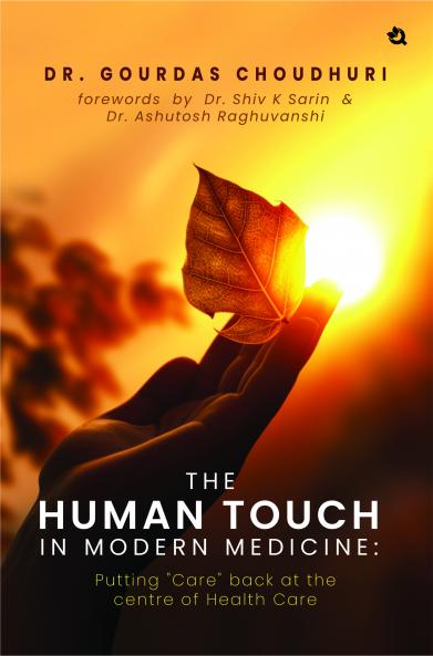 The Human Touch in Modern Medicine: Putting Care back at the centre of Health Care