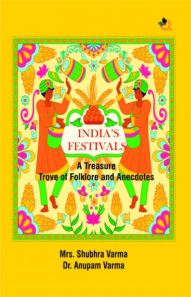 India's Festivals: A Treasure Trove of Folklore and Anecdotes