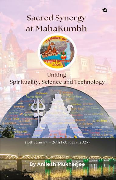 Sacred Synergy at MahaKumbh: Uniting Spirituality Science and Technology
