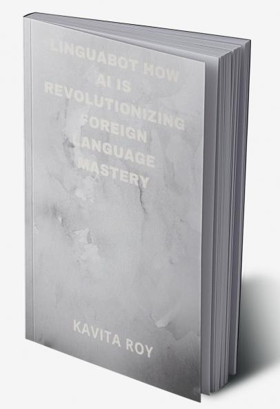 LinguaBot How AI is Revolutionizing Foreign Language Mastery