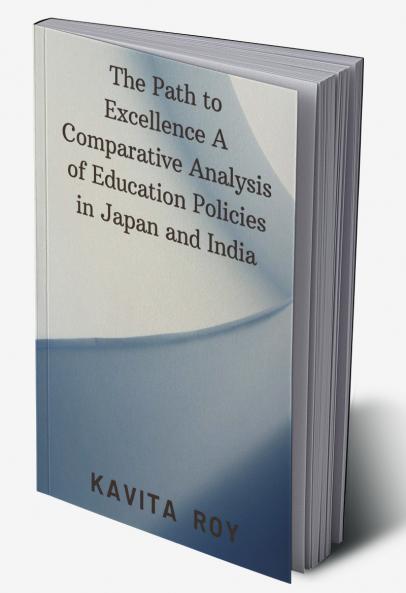 The Path to Excellence A Comparative Analysis of Education Policies in Japan and India