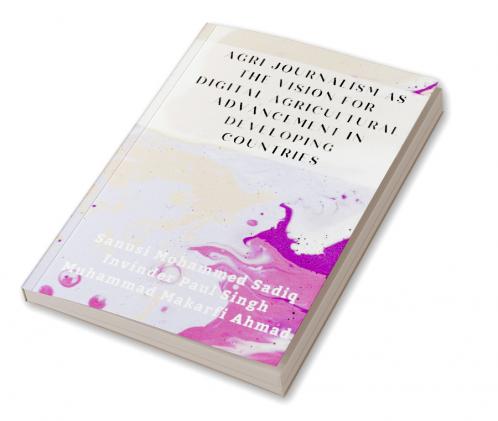 AGRI JOURNALISM AS THE VISION FOR DIGITAL AGRICULTURAL ADVANCEMENT IN DEVELOPING COUNTRIES