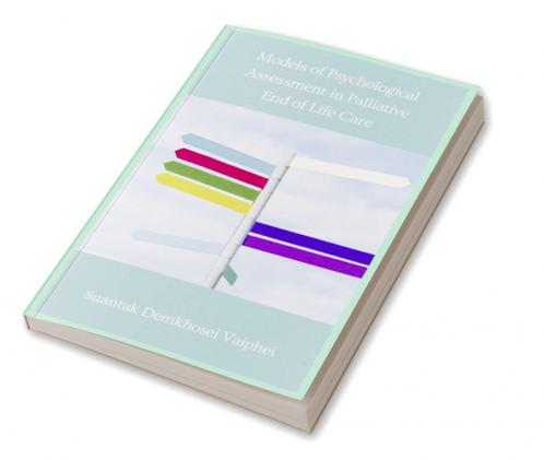Models of Psychological Assessment in Palliative End of Life Care