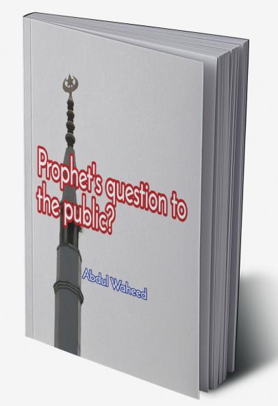 Prophets question to the public