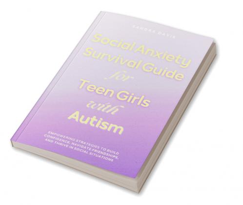 Social Anxiety Survival Guide for Teen Girls with Autism