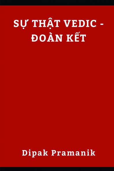 VEDIC TRUTH UNITY(SỰ THẬT VEDIC - ĐOÀN KẾT)