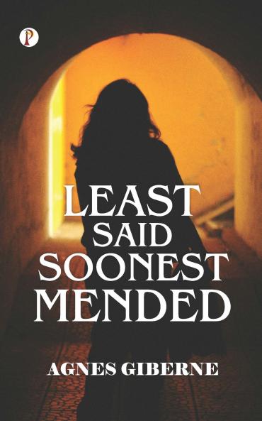 Least Said Soonest Mended