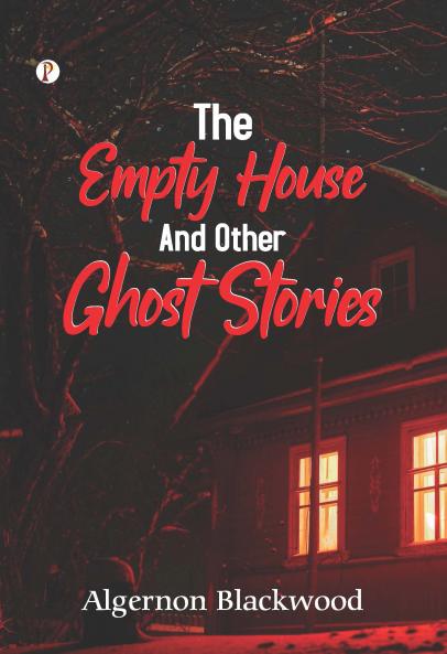 The Empty House and Other Ghost Stories