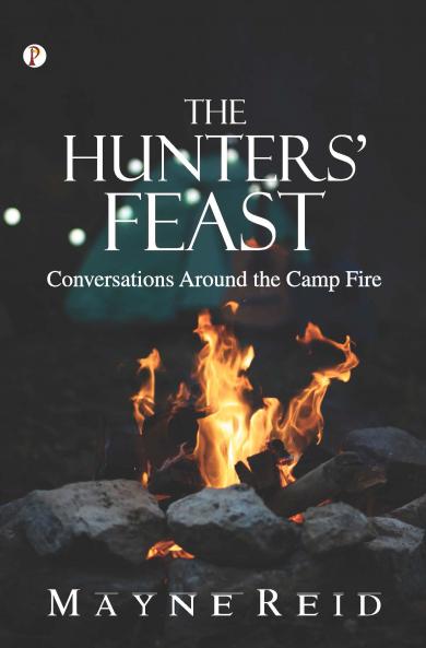 The Hunters’ Feast: Conversations Around the Camp Fire