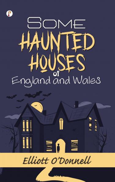Some Haunted Houses of England and Wales