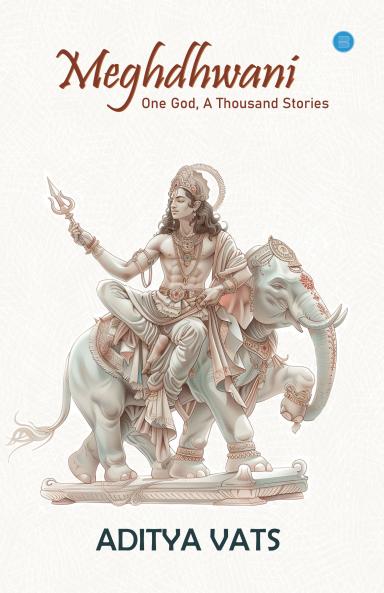 Meghdhwani: One God  A Thousand Stories