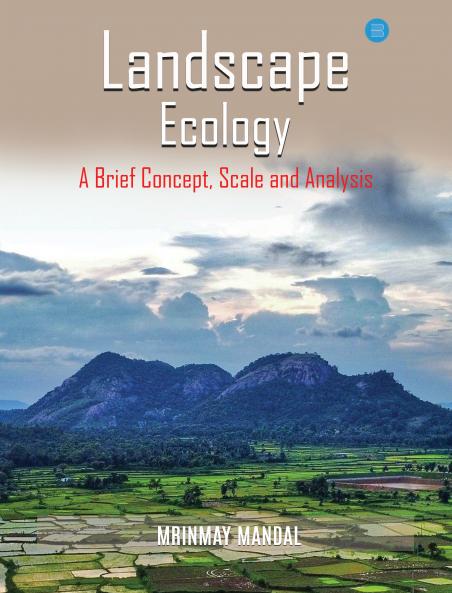 Landscape Ecology-A Brief Concept Scale and Analysis