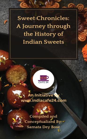 Sweet Chronicles: A Journey Through the History of Indian Sweets