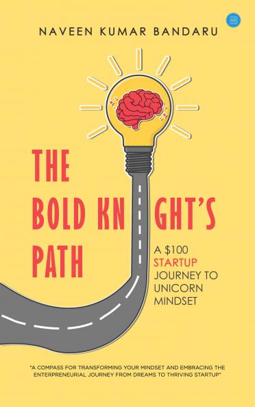 The Bold Knight’s Path: A $100 Startup Journey to Unicorn Mindset