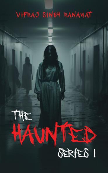 THE HAUNTED SERIES 1