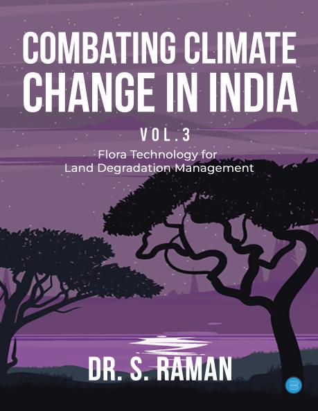 Combating Climate Change in India Vol.3: Flora Technology for Land Degradation Management