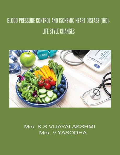 BLOOD PRESSURE CONTROL AND ISCHEMIC HEART DISEASE LIFE STYLE CHANGES