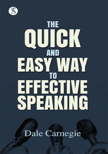 The Quick and Easy Way to Effective Speaking