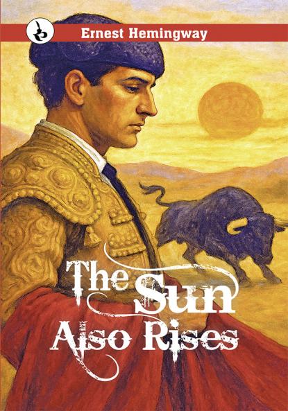 THE SUN ALSO RISES