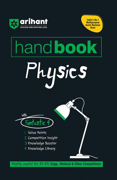 Handbook Physics (Class XI-XII) For Eng. Medical & Other Exams