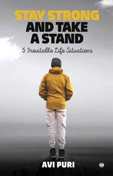 Stay Strong And Take A Stand: 5 Inevitable Life Situations