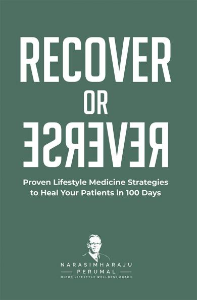 Recover or Reverse: Proven Lifestyle Medicine Strategies to Heal Your Patients in 100 Days