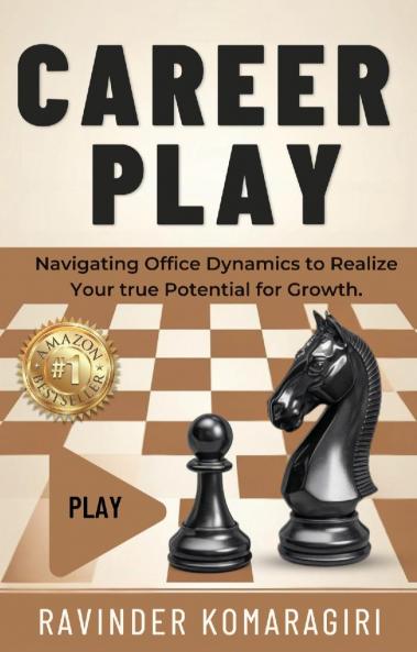 Career Play: Navigating Office Dynamics to Realize Your True Potential for Growth.