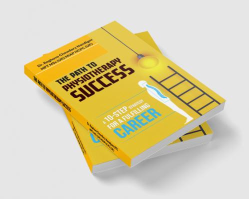 The Path to Physiotherapy Success: A 10-step Strategy for a Fulfilling Career