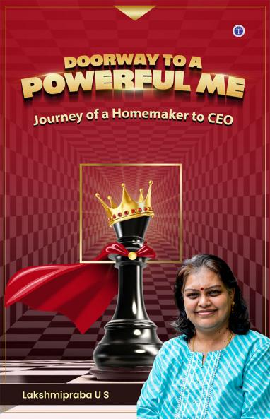 Doorway to a Powerful Me: Journey of a Homemaker to CEO