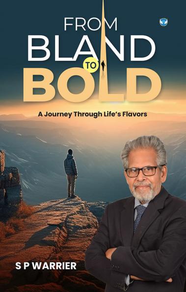 From Bland to Bold: A Journey Through Life's Flavors