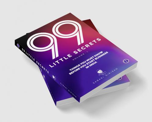 99 Little Secrets: Things you must know before you start business in India