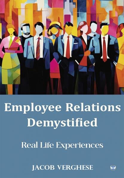 Employee Relations Demystified: Real Life Experiences